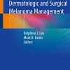 Practical Manual for Dermatologic and Surgical Melanoma Management (Original PDF From Publisher)