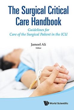 The Surgical Critical Care Handbook: Guidelines for Care of the Surgical Patient in the ICU (ORIGINAL PDF from Publisher)