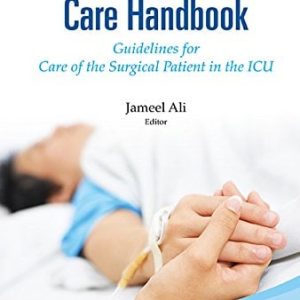 The Surgical Critical Care Handbook: Guidelines for Care of the Surgical Patient in the ICU (ORIGINAL PDF from Publisher)