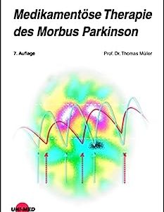 Medikamentöse Therapie des Morbus Parkinson (UNI-MED Science) (German Edition), 7th Edition (Original PDF from Publisher)