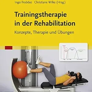 Trainingstherapie in der Rehabilitation Konzepte, Therapie und Ubungen (German Edition) (True PDF from Publisher)