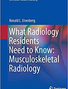What Radiology Residents Need to Know: Musculoskeletal Radiology (Original PDF from Publisher)
