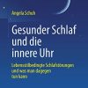 Gesunder Schlaf und die innere Uhr: Lebensstilbedingte Schlafstörungen und was man dagegen tun kann (German Edition) (Original PDF from Publisher)
