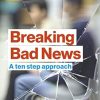 Breaking Bad News: A ten step approach, Updated Edition (EPUB)