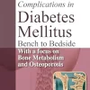 Complications in Diabetes Mellitus: Bench to Bedside with a focus on Bone Metabolism and Osteoporosis (Original PDF from Publisher)