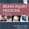 Brain Injury Medicine: Board Review (Original PDF from Publisher)