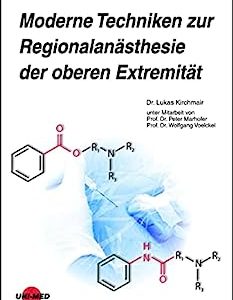 Moderne Techniken zur Regionalanästhesie der oberen Extremität (UNI-MED Science) (German Edition) (Original PDF from Publisher)