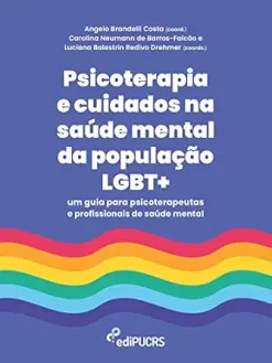 Psicoterapia e cuidados na saúde mental da população LGBT+: um guia para psicoterapeutas e profissionais de saúde mental (Portuguese Edition) (EPUB)