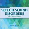 Speech Sound Disorders: For Class and Clinic, 4th Edition (Original PDF From Publisher)
