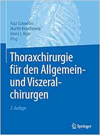 Thoraxchirurgie für den Allgemein- und Viszeralchirurgen, 2. Auflage (Original PDF from Publisher)