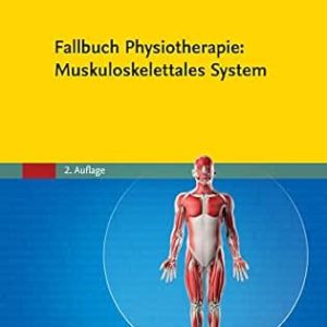 Fallbuch Physiotherapie: Muskuloskelettales System (German Edition), 2nd Edition (True PDF from Publisher)