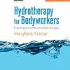 Hydrotherapy for Bodyworkers: Improving Outcomes with Water Therapies, 2nd Edition (EPUB)