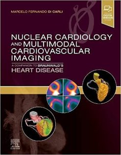 Nuclear Cardiology and Multimodal Cardiovascular Imaging: A Companion to Braunwald’s Heart Disease (True PDF)