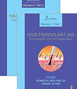 Hair Transplant 360: Follicular Unit Excision (FUE) Volume 4 | Part 1 & 2, 2nd Edition(Original PDF from Publisher)