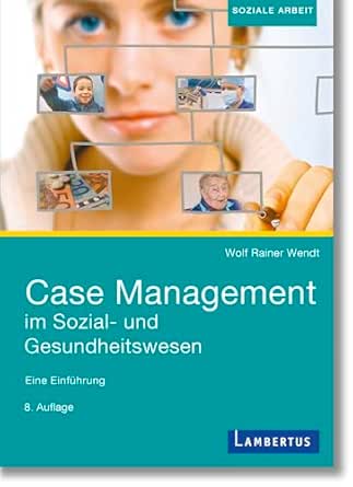 Case Management im Sozial- und Gesundheitswesen: Eine Einführung (German Edition), 8th Edition (Original PDF from Publisher)