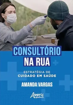 Consultório na Rua: Estratégia de Cuidado em Saúde (Portuguese Edition) (EPUB)