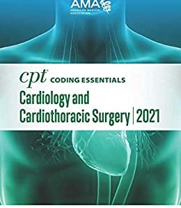 CPT Coding Essentials for Cardiology & Cardiothoracic Surgery 2021 (Original PDF from Publisher)