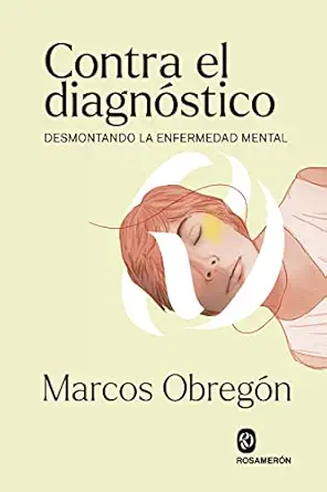 Contra el diagnóstico: Desmontando la enfermedad mental (Spanish Edition) (EPUB)