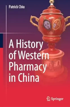 A History of Western Pharmacy in China (Original PDF from Publisher)