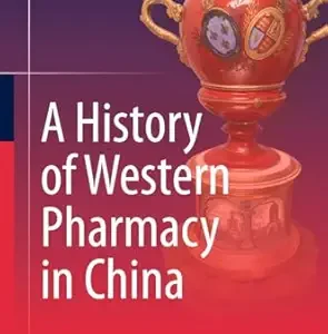A History of Western Pharmacy in China (Original PDF from Publisher)
