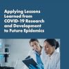 Applying Lessons Learned from COVID-19 Research and Development to Future Epidemics: Proceedings of a Workshop (Original PDF from Publisher)