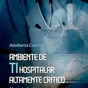 Ambiente de TI hospitalar altamente crítico: um estudo de caso (Portuguese Edition) (EPUB)