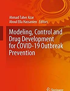 Modeling, Control and Drug Development for COVID-19 Outbreak Prevention (Studies in Systems, Decision and Control Book 366) (Original PDF from Publisher)