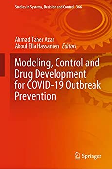 Modeling, Control and Drug Development for COVID-19 Outbreak Prevention (Studies in Systems, Decision and Control Book 366) (Original PDF from Publisher)