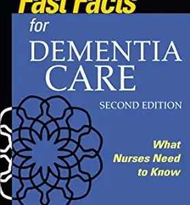 Fast Facts for Dementia Care: What Nurses Need to Know, 2nd Edition (EPUB)
