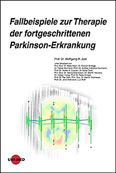 Fallbeispiele zur Therapie der fortgeschrittenen Parkinson-Erkrankung (UNI-MED Science) (German Edition) (Original PDF from Publisher)