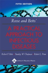 Reese and Betts’ A Practical Approach to Infectious Diseases, 5th Edition (Original PDF from Publisher)