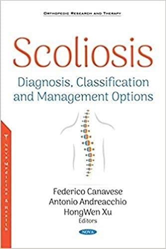 Scoliosis: Diagnosis, Classification and Management Options (Orthopedic Research and Therapy) (Original PDF from Publisher)