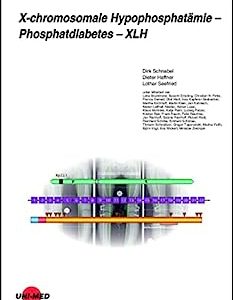 X-chromosomale Hypophosphatämie – Phosphatdiabetes – XLH (UNI-MED Science) (German Edition) (Original PDF from Publisher)