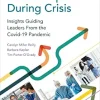 Nursing Leadership During Crisis: Insights Guiding Leaders From the Covid-19 Pandemic (Original PDF from Publisher)