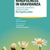 Mindfulness in gravidanza: Praticare con mente, corpo e cuore – Per il parto e oltre (Italian Edition) (EPUB)