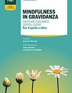 Mindfulness in gravidanza: Praticare con mente, corpo e cuore – Per il parto e oltre (Italian Edition) (EPUB)