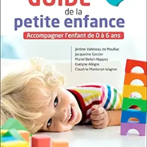 Guide de la petite enfance: Accompagner l’enfant de 0 à 6 ans, 4th Edition (French Edition) (True PDF from Publisher)