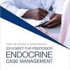 2019 Meet-the-Professor Endocrine Case Management (ORIGINAL PDF from Publisher)