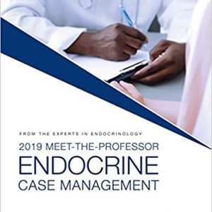 2019 Meet-the-Professor Endocrine Case Management (ORIGINAL PDF from Publisher)
