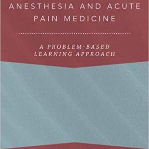 Regional Anesthesia and Acute Pain Medicine: A Problem-Based Learning Approach (Original PDF from Publisher)