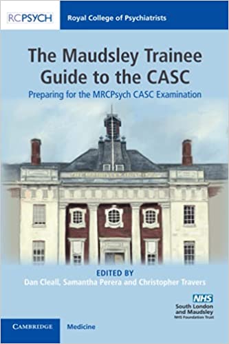 The Maudsley Trainee Guide to the CASC (Preparing for the MRCPsych CASC Examination) (Original PDF from Publisher)
