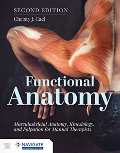 Functional Anatomy: Musculoskeletal Anatomy, Kinesiology, and Palpation for Manual Therapists, 2nd Edition (Original PDF from Publisher)