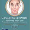 Zonas Faciais de Perigo: Seguranças em Cirurgias, Uso de Preenchedores e de Dispositivos Não Invasivos (Original PDF from Publisher)