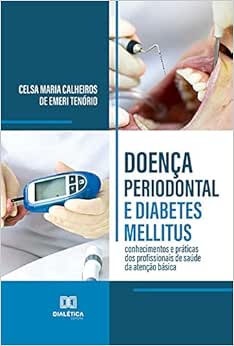 Doença periodontal e diabetes mellitus: conhecimentos e práticas dos profissionais de saúde da atenção básica (EPUB)