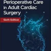 Manual of Perioperative Care in Adult Cardiac Surgery, 6th Edition (EPUB)