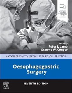 Oesophagogastric Surgery: A Companion to Specialist Surgical Practice, 7ed (Original PDF from Publisher)
