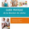Guide pratique de la direction de crèche: Gestion, management, organisation (Original PDF from Publisher)