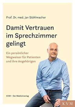 Damit Vertrauen im Sprechzimmer gelingt: Ein persönlicher Wegweiser für Patienten und ihre Angehörigen (German Edition) (EPUB)