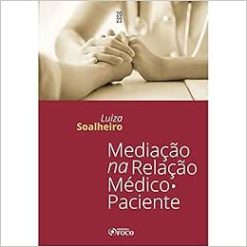 Mediação na Relação Médico Paciente – 1ª Ed – 2023 (EPUB)