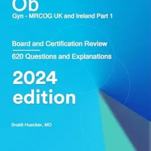 Ob/Gyn MRCOG UK and Ireland Part 1: Board and Certification Review (EPUB + Converted PDF)